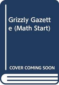 Grizzly Gazette (Math Start)