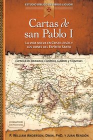 Cartas de san Pablo I: La vida nueva en Cristo Jess y los dones del Espritu Santo (Liguori Catholic Bible Study) (Spanish Edition)