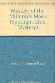 Mystery of the Mummy's Mask (Spotlight Club Mystery)