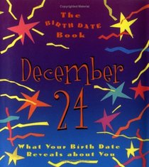 The Birth Date Book December 24: What Your Birthday Reveals About You