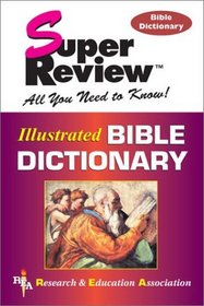 Super Review All You Need To Know Illustrated Bible Dictionary