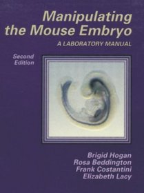 Manipulating the Mouse Embryo: A Laboratory Manual
