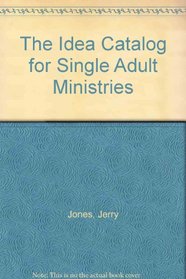 The Idea Catalog for Single Adult Ministries