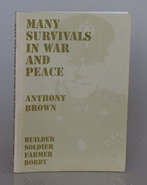 Many Survivals in War and Peace: Builder, Farmer, Soldier, Bobby