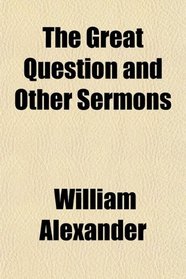 The Great Question and Other Sermons