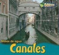 Canales/ Canals (Masas De Agua/ Bodies of Water) (Spanish Edition)