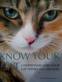 Know Your Cat: Understand How Your Cat Thinks and Behaves