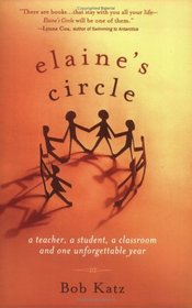 Elaine's Circle: A Teacher, a Student, a Classroom and One Unforgettable Year