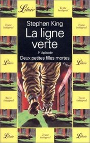 La Ligne Verte, 1er pisode: Deux Petites Filles Mortes (Two Dead Girls: The Green Mile, Bk 1) (French Edition)