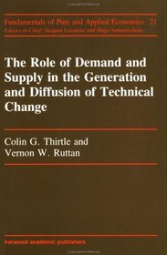 Role of Demand and Supply in the Generation and Diffusion of Technical Change (Fundamentals of Pure and Applied Economics Series)
