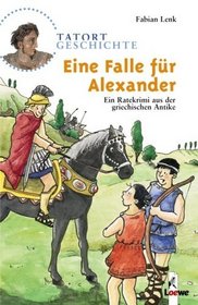 Tatort Geschichte. Eine Falle fr Alexander