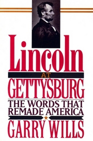 Lincoln at Gettysburg : The Words that Remade America