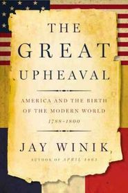 The Great Upheaval: America and the Birth of the Modern World, 1788-1800 (Larger Print)