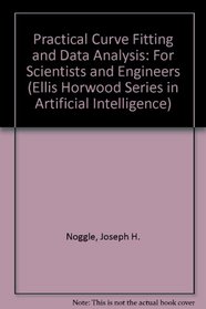 Practical Curve Fitting and Data Analysis: Software and Self-Instruction for Scientists and Engineers/Book and Disk (Ellis Horwood/Ptr Prentice Hall)