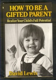 How to Be a Gifted Parent: Realize Your Child's Full Potential