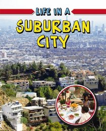 Life in a Suburban City (Learn About Urban Life)