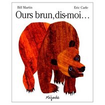 Ours Brun - Dis-moi : French edition of Brown Bear, Brown Bear, What Do You See?