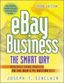 Ebay Business the Smart Way: Maximize Your Profits on the Web's #1 Auction Site (Ebay Business the Smart Way)
