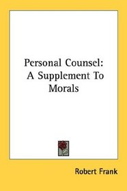 Personal Counsel: A Supplement To Morals