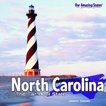 North Carolina: The Tar Heel State (Our Amazing States)