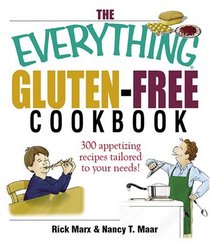 The Everything Gluten-Free Cookbook: 300 Appetizing Recipes Tailored to Your Needs! (Everything: Cooking)