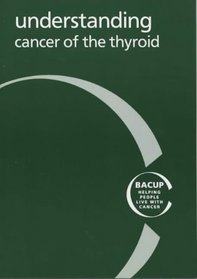 Understanding Cancer of the Thyroid
