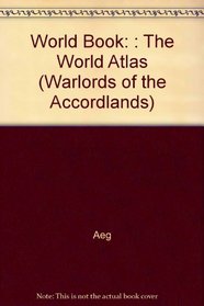 Warlords of the Accordlands: The World Atlas (Warlords of the Accordlands)