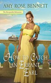 How to Catch an Errant Earl (Disreputable Debutantes, Bk 2)