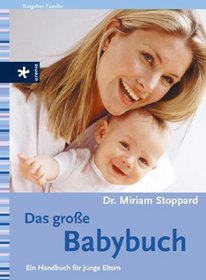 Das groe Babybuch. Ein Handbuch fr junge Eltern.