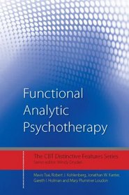 Functional Analytic Psychotherapy: Distinctive Features (CBT Distinctive Features)