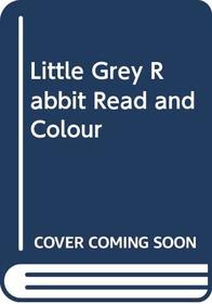 Little Grey Rabbit Read and Colour