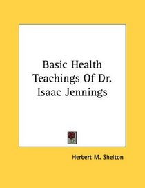 Basic Health Teachings Of Dr. Isaac Jennings