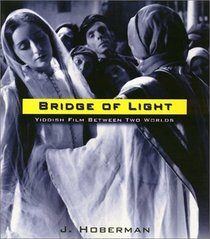 Bridge of Light: Yiddish Film Between Two Worlds