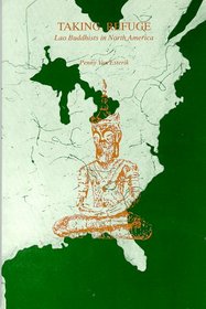 Taking Refuge : Lao Buddhists in North America (Monographs in Southeast Asian Studies)