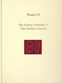 Pseira VI: The Pseira Cemetery I: The Surface Survey (Prehistory Monographs)