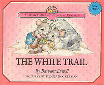 The White Trail (Christopher Churchmouse Classics)