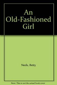 An Old-Fashioned Girl (Thorndike Large Print Harlequin Series)