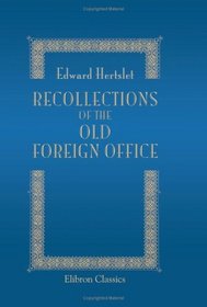 Recollections of the Old Foreign Office