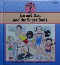Jan and Dan and the Superdads (Is That So Series)