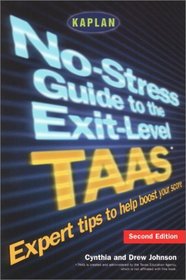 Kaplan No-Stress Guide to the Exit-Level TAAS, Second Edition (No-Stress Guide to the TAAS Exit-Level Exam)