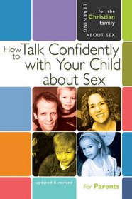 How to Talk Confidently With Your Child About Sex: For Parents (Learning About Sex)