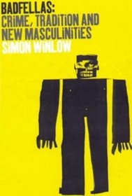 Badfellas: Crime, Tradition and New Masculinities