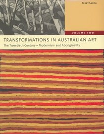 Transformation, Volume 2: Modernism & Aboriginality in 20th Century Australian Art