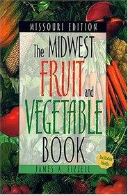 The Midwest Fruit and Vegetable Book. Missouri Edition. (Midwest Fruit and Vegetables)