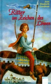 Ritter im Zeichen des Lwen. ( Ab 11 J.).