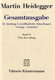 Gesamtausgabe Abt. 3 Unverffentliche Abhandlungen Bd. 70. ber den Anfang (1941)