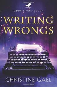 Writing Wrongs (Crow's Feet Coven, Bk 1)