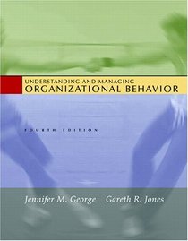 Understanding and Managing Organizational Behavior (4th Edition)
