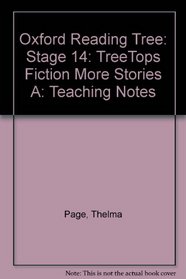 Oxford Reading Tree: Stage 14: TreeTops: More Stories A: Fiction: Teaching Notes