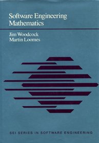 Software Engineering Mathematics (Sei Series in Software Engineering)